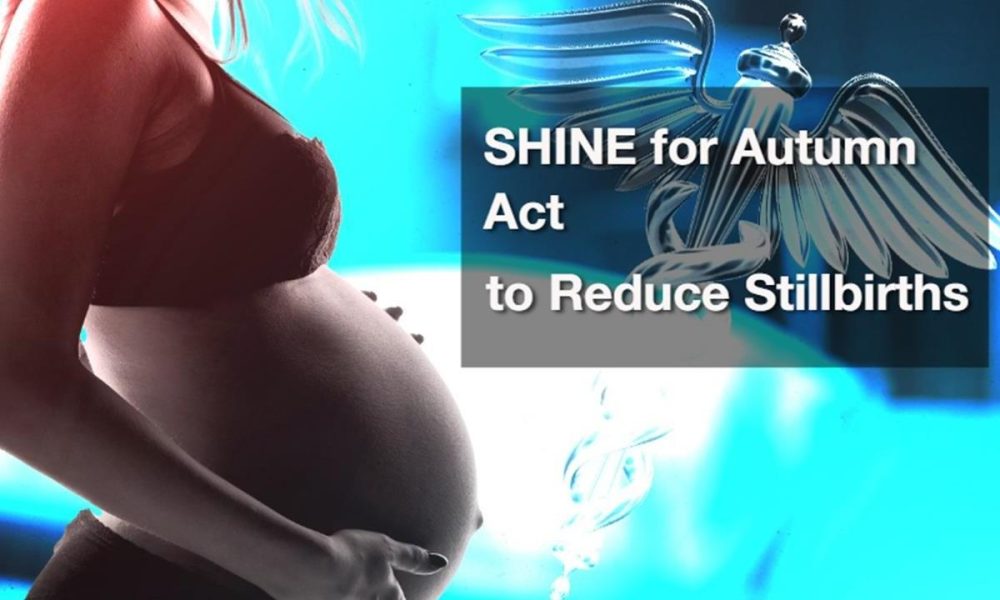 The SHINE for Autumn Act to Reduce Stillbirths