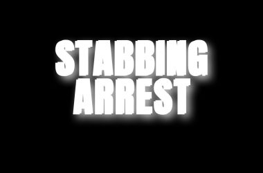 stabbing arrest, stabbing man